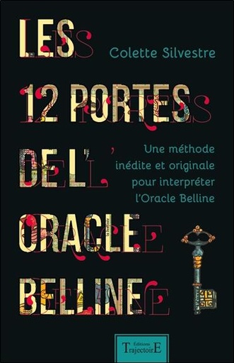 [9782841977536] Les 12 portes de l'oracle Belline - Une méthode inédite et originale pour interpréter l'Oracle Belline