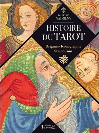 [9782841977581] Histoire du tarot - Origines - Iconographie - Symbolisme
