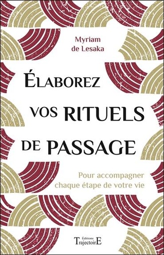 [9782841977734] Elaborez vos rituels de passage - Pour accompagner chaque étape de votre vie