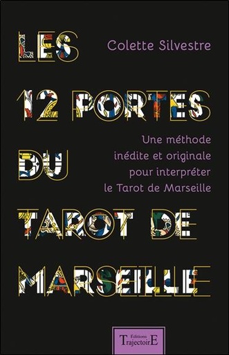[9782841977871] [épuisé] Les 12 portes du Tarot de Marseille - Une méthode inédite et originale pour interpréter le Tarot de Marseille