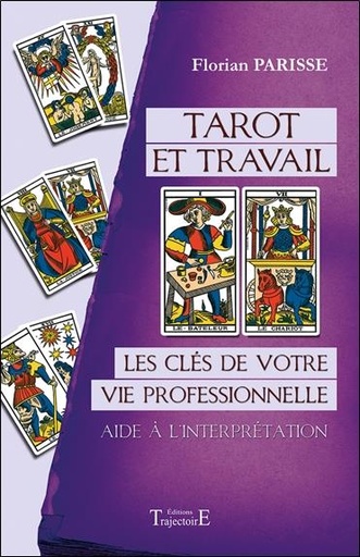 [9782841977956] Tarot et travail - Les clés de votre vie professionnelle - Aide à l'interprétation