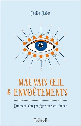 [9782841978304] Mauvais oeil & envoûtements - Comment s'en protéger ou s'en libérer