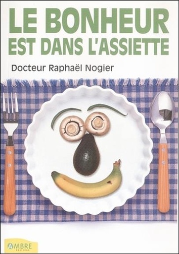 [9782846390347] Le bonheur est dans l'assiette