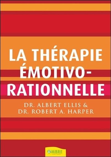 Couverture du livre La thérapie émotivo-rationnelle de Albert Ellis