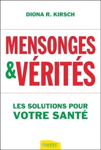 [9782846391023] Mensonges & vérités - Les solutions pour votre santé