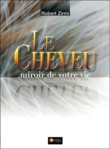 [9782846391177] Le Cheveu - Miroir de votre vie