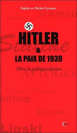 [9782846590877] Hitler & la paix de 1939 - Pièce de politique-fiction