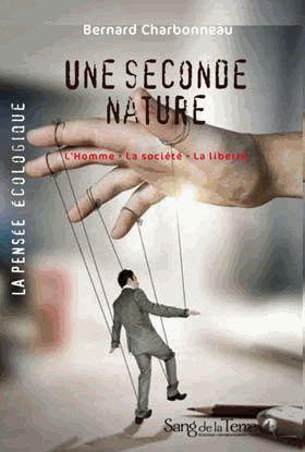 Couverture du livre Une seconde nature - L'homme - La société - La liberté de Bernard Charbonneau