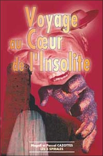 [9782847730098] Voyage au coeur de l'insolite