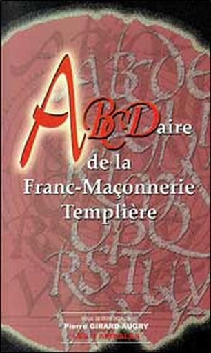[9782847730128] ABCDaire de la Franc-Maçonnerie Templière
