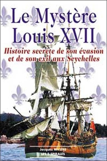 [9782847730142] Mystère Louis XVII - Histoire secrète…