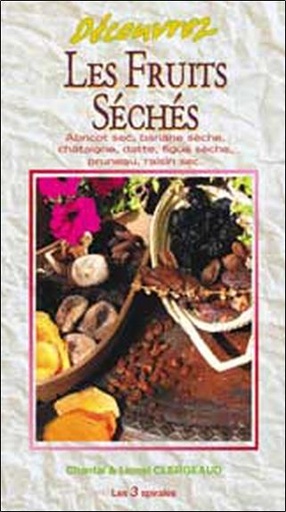 [9782847730302] Découvrez Les Fruits Séchés