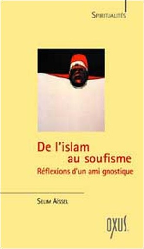 [9782848980300] De l'Islam au Soufisme