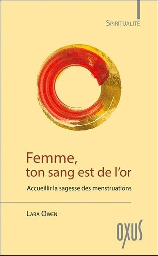 [9782848982090] Femme, ton sang est de l'or - Accueillir la sagesse des menstruations