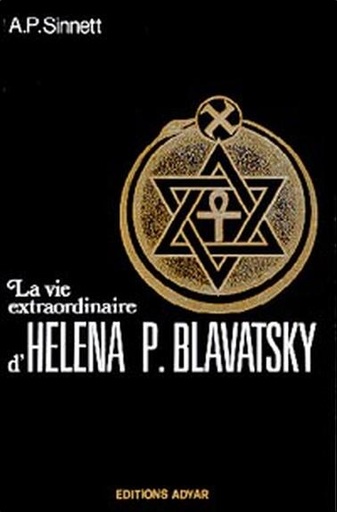 Couverture du livre La vie extraordinaire d'Helena P. Blavatsky de Alfred Percy Sinnett