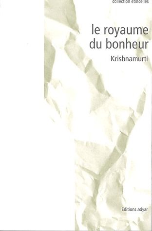 Couverture du livre Royaume du bonheur de Jiddu Krishnamurti