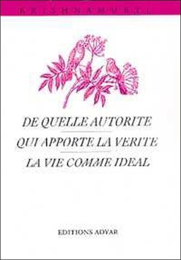 Couverture du livre De quelle autorité. qui apporte la vérité ? de Jiddu Krishnamurti