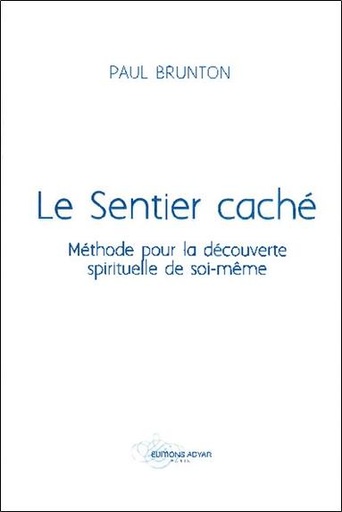 [9782850003042] Le Sentier caché - Méthode pour la découverte spirituelle de soi-même