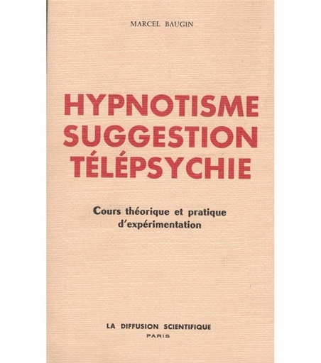 [9782850120077] Hypnotisme - Suggestion - Télépsychie
