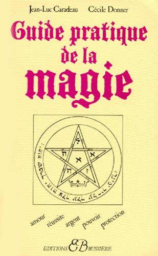 Couverture du livre Guide pratique de la magie de Jean-Luc Caradeau