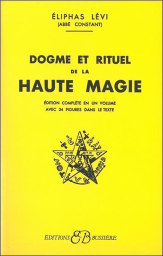 Couverture du livre Dogmes et rituels de la haute magie de Alphonse-Louis Constant (Éliphas Lévi)