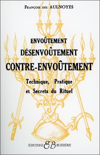 [9782850900211] Envoûtement - Désenvoûtement - Contre-Envoûtement