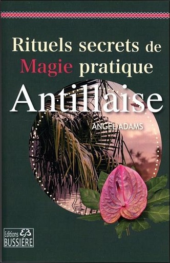 Couverture du livre Rituels secrets de Magie pratique Antillaise de Angel Adams