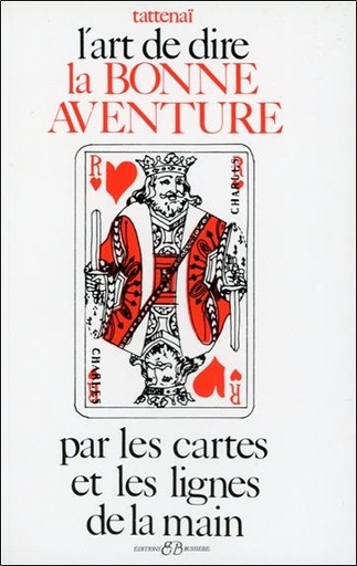 [9782850902543] L'art de dire la bonne aventure par les cartes et les lignes de la main