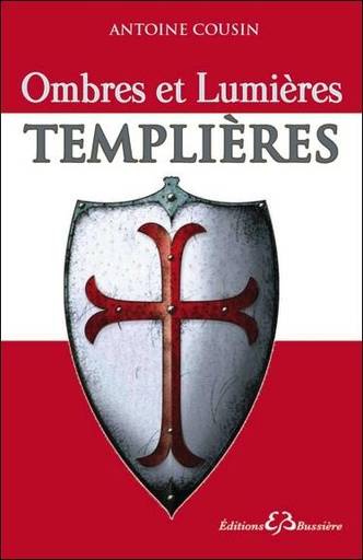 Couverture du livre Ombres et Lumières Templières de Antoine Cousin