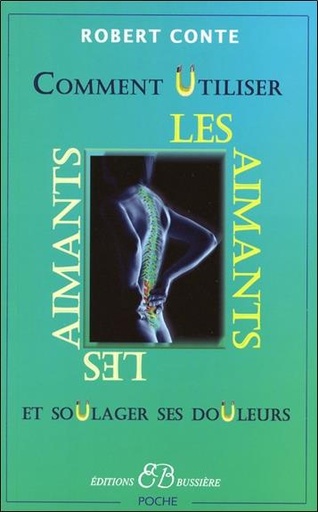 [9782850902680] Comment utiliser les aimants et soulager ses douleurs