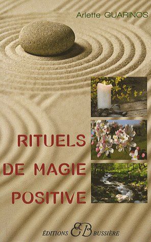 Couverture du livre Rituels de magie positive de Arlette Guarinos