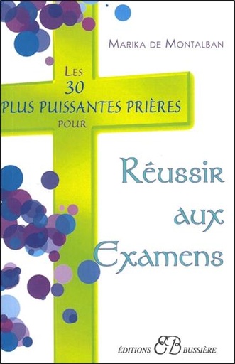 [9782850903175] Les 30 plus puissantes prières pour réussir aux examens