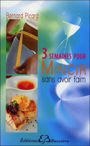 Couverture du livre 3 semaines pour mincir sans avoir faim de Bernard Picard