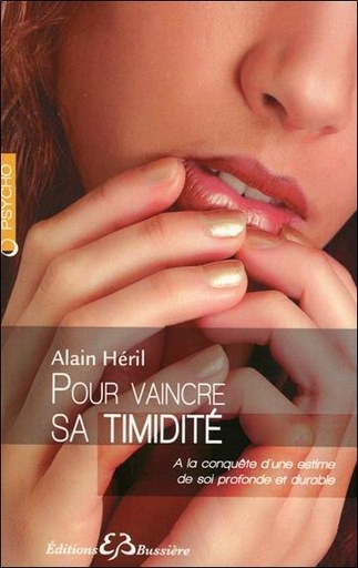 Couverture du livre Pour vaincre sa timidité de Alain Héril