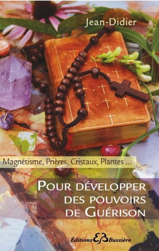 [9782850904196] Développez vos pouvoirs de guérison
