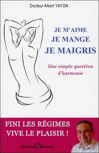 Couverture du livre Je m'aime - Je mange - Je maigris de Albert Yayon