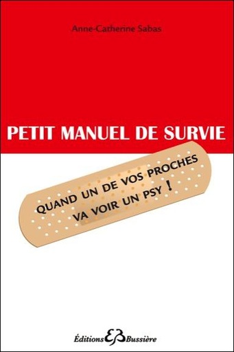 [9782850904677] Petit manuel de survie - Quand un de vos proches va voir un psy !