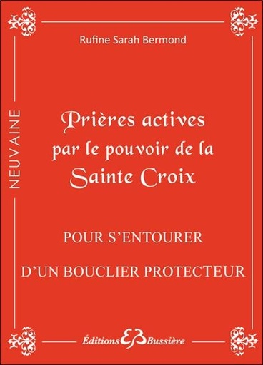 [9782850905032] Prières actives par le pouvoir de la Sainte Croix - Pour s'entourer d'un bouclier protecteur