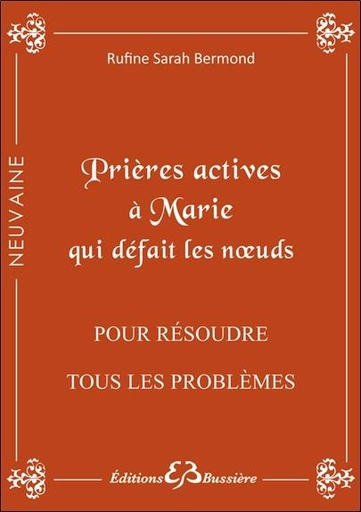 [9782850905131] Prières actives à Marie qui défait les noeuds - Pour résoudre tous les problèmes
