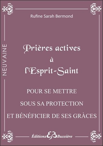 [9782850905148] Prières actives à l'Esprit Saint - Pour se mettre sous sa protection et bénéficier de ses grâces