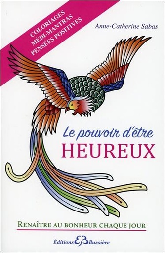 [9782850905391] Le pouvoir d'être heureux - Coloriages - Médi-mantras - Pensées positives