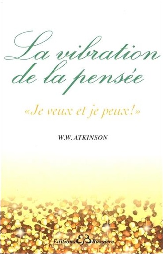 [9782850905414] La vibration de la pensée - "Je veux et je peux !"