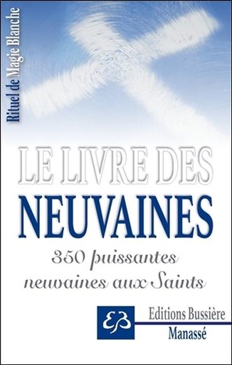 Couverture du livre Rituel de Magie blanche Tome 3 - Le livre des neuvaines - 350 puissantes neuvaines aux Saints de Benjamin Manassé