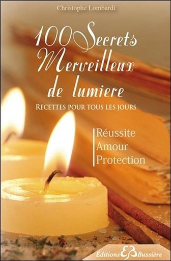 [9782850905735] 100 Secrets Merveilleux de lumière - Recettes pour tous les jours