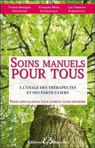 [9782850905926] Soins manuels pour tous - A l'usage des thérapeutes et des particuliers