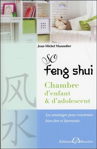 [9782850905964] So Feng-Shui - Chambre d'enfant & d'adolescent - Les aménager pour construire bien-être et harmonie