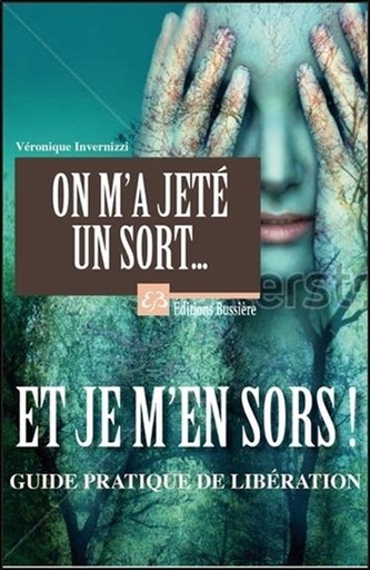 [9782850906060] On m'a jeté un sort... Et je m'en sors ! Guide pratique de libération