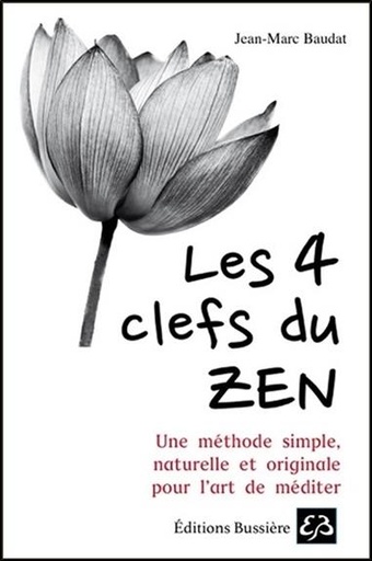 [9782850906152] Les 4 clefs du Zen - Une méthode simple, naturelle et originale pour l'art de méditer