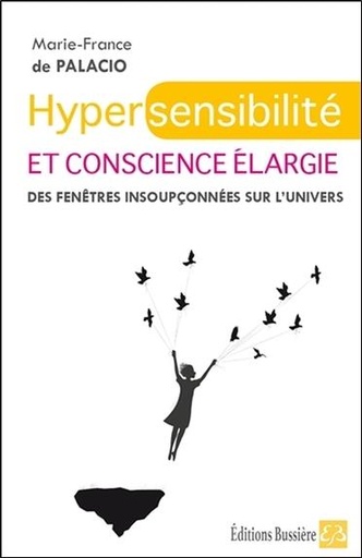 [9782850906213] Hypersensibilité et conscience élargie - Des fenêtres insoupçonnées sur l'univers