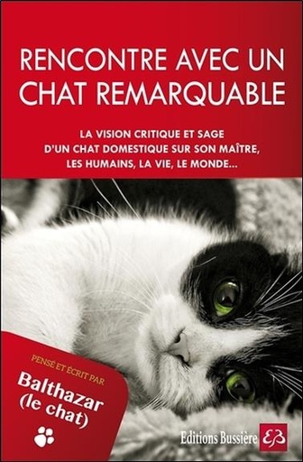 [9782850906237] Rencontre avec un chat remarquable - Pensé et écrit par Balthazar le chat
